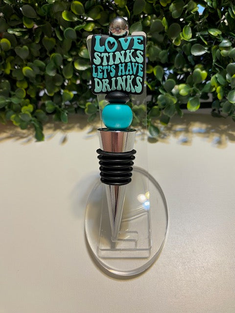 "Love Stinks Let's Have Drinks" Wine Stopper